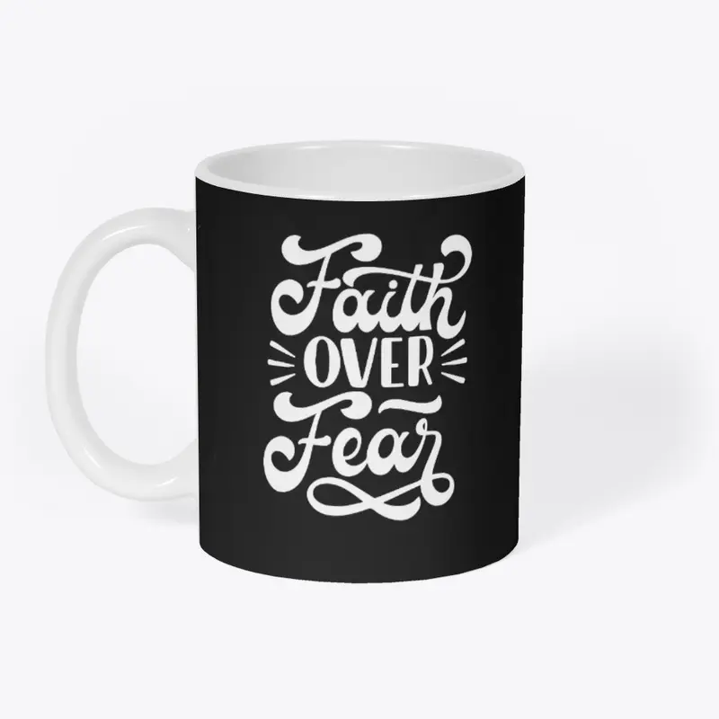 Faith over fear