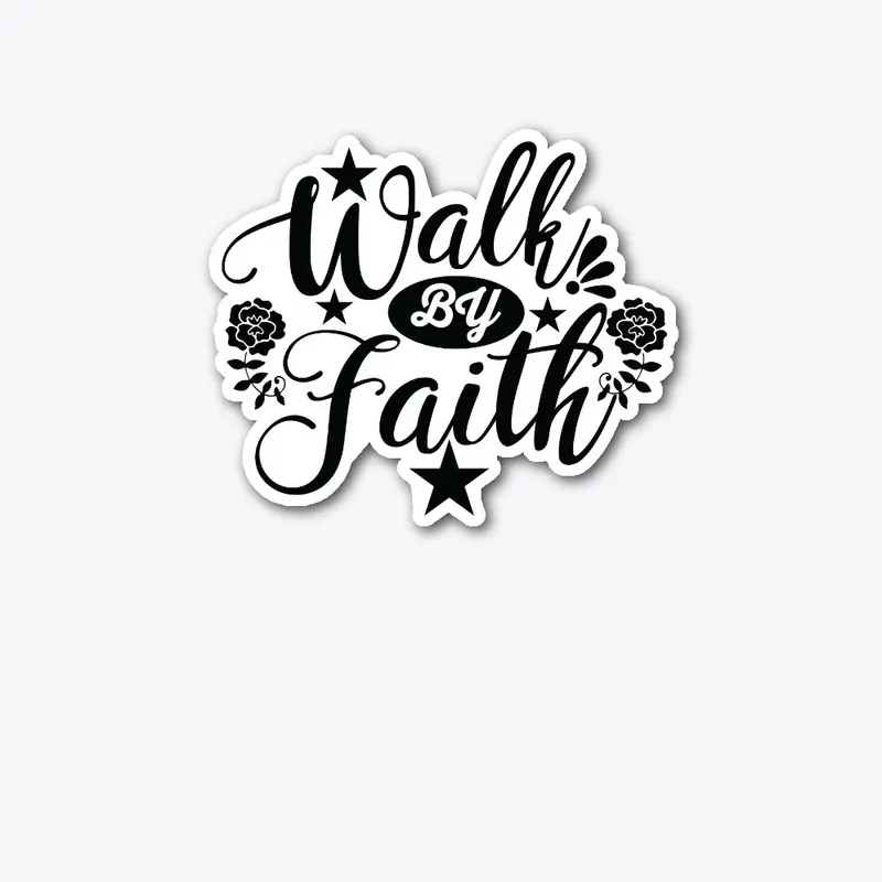 Walk by faith