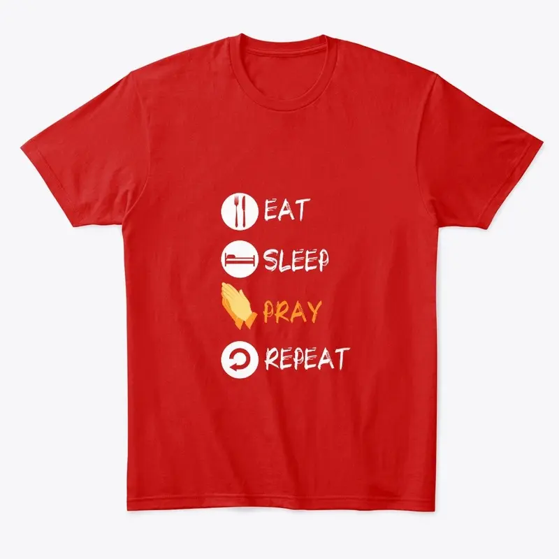 Eat sleep pray repeat